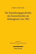 Abbildung von: Die Entstehungsgeschichte des Konzernrechts im Aktiengesetz von 1965 - Mohr Siebeck