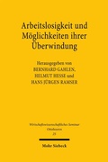 Cover: Arbeitslosigkeit und M&ouml;glichkeiten ihrer &Uuml;berwindung - Mohr Siebeck