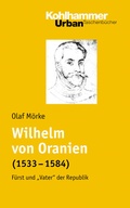 Cover: Wilhelm von Oranien (1533 - 1584) - Kohlhammer