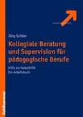 Cover: Kollegiale Beratung und Supervision f&uuml;r p&auml;dagogische Berufe - Kohlhammer
