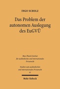 Abbildung von: Das Problem der autonomen Auslegung des EuGVÜ - Mohr Siebeck