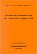 Cover: Unilateral Environmental Policy and International Competitiveness - Mohr Siebeck