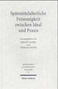 Cover: Sp&auml;tmittelalterliche Fr&ouml;mmigkeit zwischen Ideal und Praxis - Mohr Siebeck