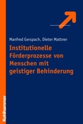 Cover: Institutionelle F&ouml;rderungsprozesse von Menschen mit geistiger Behinderung - Kohlhammer