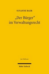 Abbildung von: "Der Bürger" im Verwaltungsrecht - Mohr Siebeck