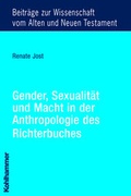 Cover: Gender, Sexualit&auml;t und Macht in der Anthropologie des Richterbuches - Kohlhammer