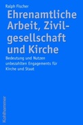 Cover: Ehrenamtliche Arbeit, Zivilgesellschaft und Kirche - Kohlhammer