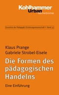 Cover: Die Formen des p&auml;dagogischen Handelns - Kohlhammer