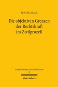 Abbildung von: Die objektiven Grenzen der Rechtskraft im Zivilprozeß - Mohr Siebeck