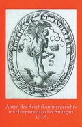 Cover: Akten des Reichskammergerichts im Hauptstaatsarchiv Stuttgart U - Z - Kohlhammer