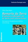 Cover: Romaria da Terra - Brasiliens Landk&auml;mpfer auf der Suche nach Lebensr&auml;umen - Kohlhammer