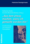 Cover: "Aus dem etwas machen, wozu ich gemacht worden bin" - Kohlhammer