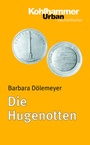 Cover: Die Hugenotten - Kohlhammer