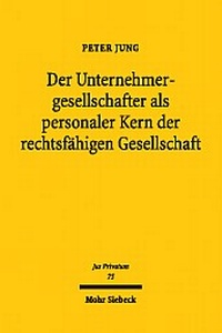 Abbildung von: Der Unternehmensgesellschafter als personaler Kern der rechtsfähigen Gesellschaft - Mohr Siebeck