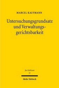 Abbildung von: Untersuchungsgrundsatz und Verwaltungsgerichtsbarkeit - Mohr Siebeck