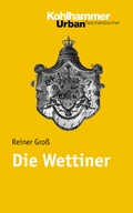 Cover: Die Wettiner - Kohlhammer
