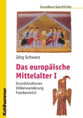 Cover: Das europ&auml;ische Mittelalter I - Kohlhammer