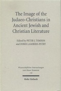 Cover: The Image of the Judaeo-Christians in Ancient Jewish and Christian Literature - Mohr Siebeck