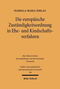 Abbildung von: Die europäische Zuständigkeitsordnung in Ehe- und Kindschaftsverfahren - Mohr Siebeck