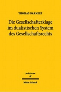 Abbildung von: Die Gesellschafterklage im dualistischen System des Gesellschaftsrechts - Mohr Siebeck
