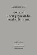Cover: Gott und Gewalt gegen Kinder im Alten Testament - Mohr Siebeck