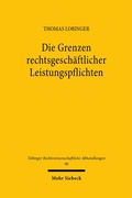 Bild: Die Grenzen rechtsgeschäftlicher Leistungspflichten - Mohr Siebeck