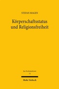 Cover: K&ouml;rperschaftsstatus und Religionsfreiheit - Mohr Siebeck