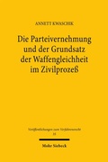 Abbildung von: Die Parteivernehmung und der Grundsatz der Waffengleichheit im Zivilprozeß - Mohr Siebeck