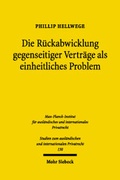 Cover: Die R&uuml;ckabwicklung gegenseitiger Vertr&auml;ge als einheitliches Problem - Mohr Siebeck
