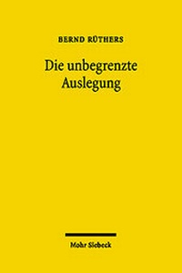 Enlarge image Cover: Die unbegrenzte Auslegung - Mohr Siebeck