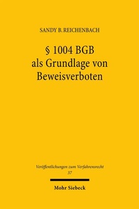 Abbildung von: § 1004 BGB als Grundlage von Beweisverboten - Mohr Siebeck