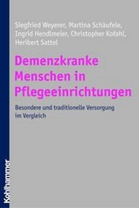 Abbildung von: Demenzkranke Menschen in Pflegeeinrichtungen - Kohlhammer