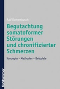 Cover: Begutachtung somatoformer St&ouml;rungen und chronifizierter Schmerzen - Kohlhammer