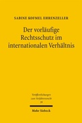 Abbildung von: Der vorläufige Rechtsschutz im internationalen Verhältnis - Mohr Siebeck