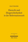 Cover: Eherecht und Ehegerichtsbarkeit in der Reformationszeit - Mohr Siebeck