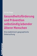 Cover: Gesundheitsf&ouml;rderung und Pr&auml;vention selbst&auml;ndig lebender &auml;lterer Menschen - Kohlhammer