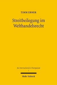 Abbildung von: Streitbeilegung im Welthandelsrecht - Mohr Siebeck