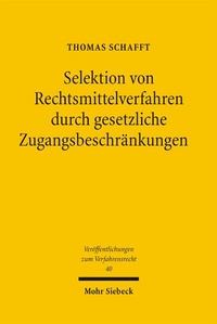 Abbildung von: Selektion von Rechtsmittelverfahren durch gesetzliche Zugangsbeschränkungen - Mohr Siebeck