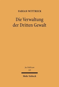Abbildung von: Die Verwaltung der Dritten Gewalt - Mohr Siebeck