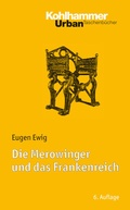 Cover: Die Merowinger und das Frankenreich - Kohlhammer