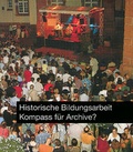 Cover: Historische Bildungsarbeit - Kompass f&uuml;r Archive? - Kohlhammer