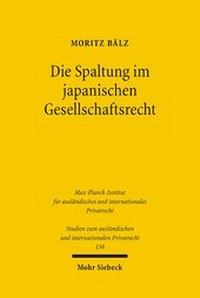 Abbildung von: Die Spaltung im japanischen Gesellschaftsrecht - Mohr Siebeck