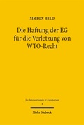 Cover: Die Haftung der EG f&uuml;r die Verletzung von WTO-Recht - Mohr Siebeck