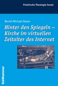 Cover: Hinter den Spiegeln - Kirche im virtuellen Zeitalter des Internet - Kohlhammer