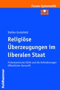 Cover: Religi&ouml;se &Uuml;berzeugungen im liberalen Staat - Kohlhammer