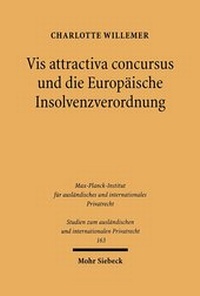 Abbildung von: Vis attractiva concursus und die Europäische Insolvenzverordnung - Mohr Siebeck