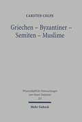 Cover: Griechen - Byzantiner - Semiten - Muslime - Mohr Siebeck