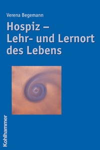 Abbildung von: Hospiz - Lehr- und Lernort des Lebens - Kohlhammer