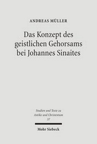 Abbildung von: Das Konzept des geistlichen Gehorsams bei Johannes Sinaites - Mohr Siebeck