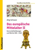 Cover: Das europ&auml;ische Mittelalter II - Kohlhammer